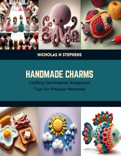 Handmade Charms: Crafting Sentimental Amigurumi Toys for Precious Memories