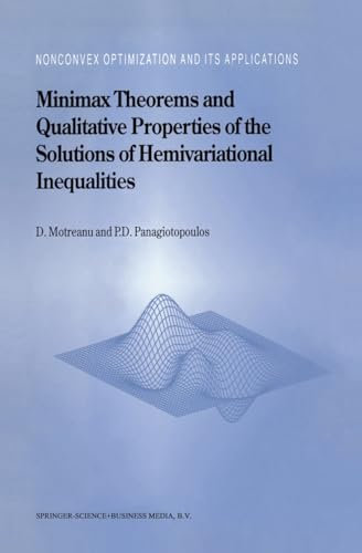 Minimax Theorems and Qualitative Properties of the Solutions of Hemivariational Inequalities (Nonconvex Optimization and Its Applications Book 29) (English Edition)