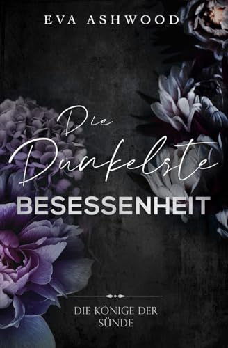 Die dunkelste Besessenheit (Die Könige der Sünde, Band 1)