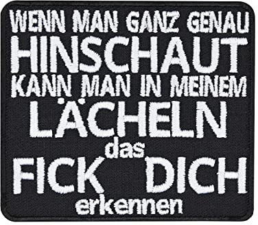 Fuck you Aufnäher Wenn man ganz genau hinschaut, kann man in meinem Lächeln das Fick dich erkennen Biker Patch Heavy Metal Geschenk Applikation für alle Stoffe | 70x65mm