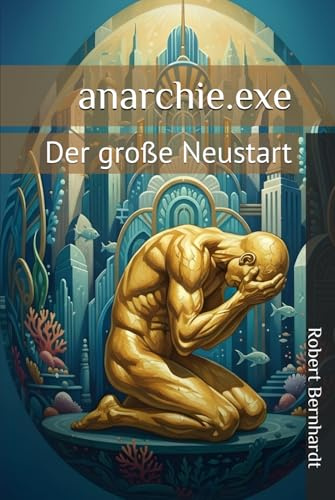 anarchie.exe: Der große Neustart