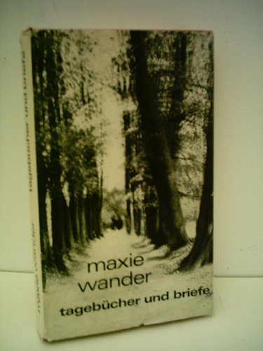 Maxie Wander: Tagebücher und Briefe