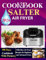 Salter Air Fryer Cookbook 2024 with pictures: 300 Days Effortless Air Fryer Recipes for Beginners and Advanced Users