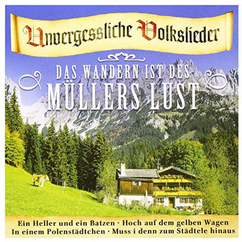 Das Wandern ist des Müllers Lust
