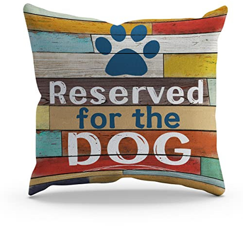 BXFAHZJ Kissenbezug mit lustigem Hundemotiv Reserved for the Dog, 45,7 x 45,7 cm, Dekoration für Sofa, Bett, Couch, Geschenke für Einweihungsfeiern, Hundeliebhaber, Hundebesitzer, Hundemütter