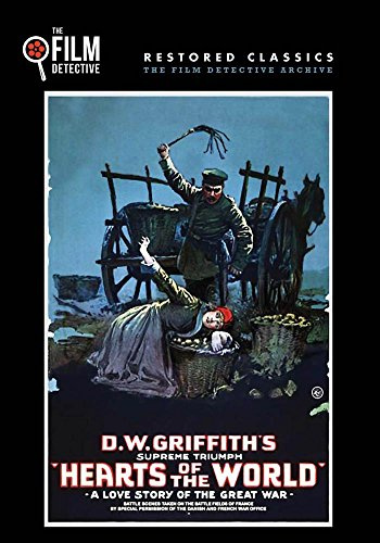 Hearts of the World (The Film Detective Restored Version)
