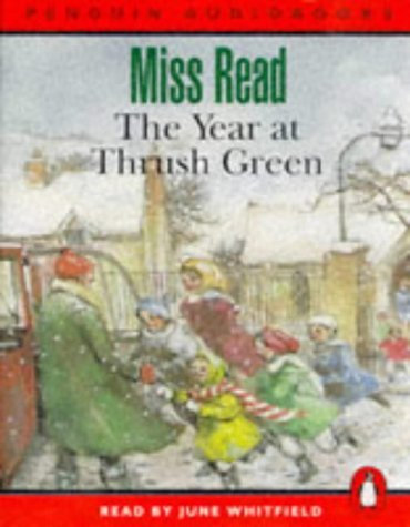 The Year at Thrush Green (Penguin audiobooks): Written by Miss Read, 1995 Edition, Publisher: Penguin Audiobooks [Audio Cassette]