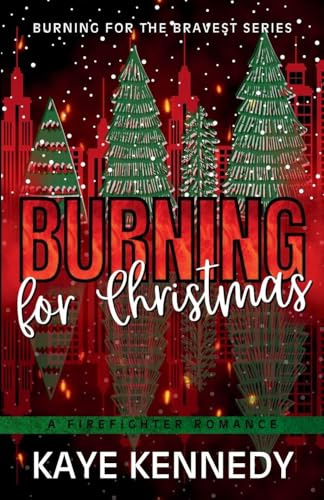 Burning for Christmas: An Interracial Firefighter Holiday Romance (Burning for the Bravest)