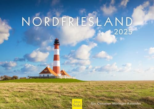 Edition Seidel Premium Kalender Nordfriesland 2025 Format DIN A3 Wandkalender Deutschland Schleswig Sylt Husum Kampen St. Peter-Ording Watenmeer Christian Müringer