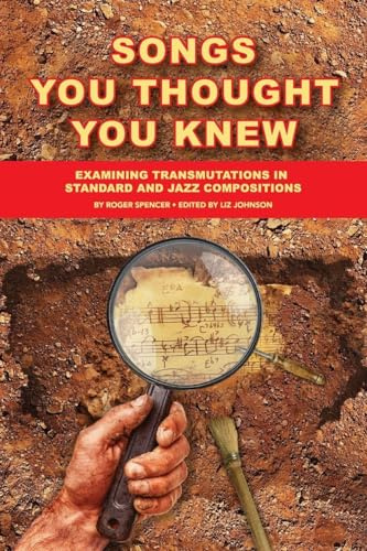 Songs You Thought You Knew: Examining Transmutations in Standard and Jazz Compositions