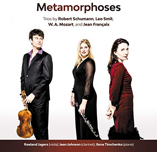 Metamorphoses: Trios by Schumann, Smit, Mozart and Françaix