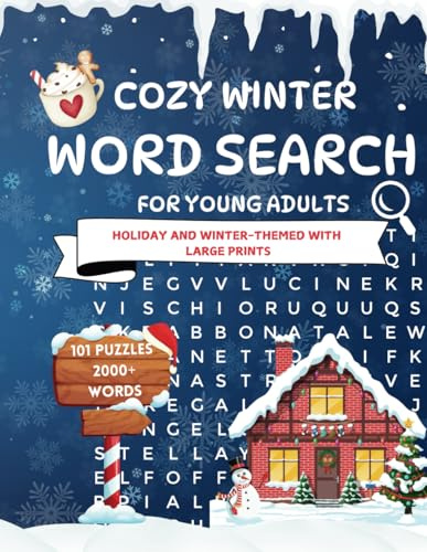 COZY WINTER WORD SEARCH FOR YOUNG ADULTS: 2000+ LARGE PRINT WORDS IN 101 PUZZLES FOR WINTER AND HOLIDAY THEMES (With Solutions)