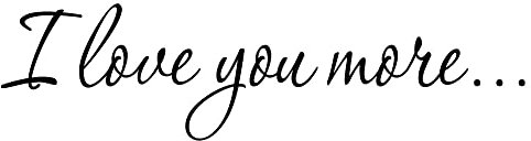 VWAQ I Love You More Decal Wall Quote Love Wall Art Decor Stickers Sayings for Bedroom