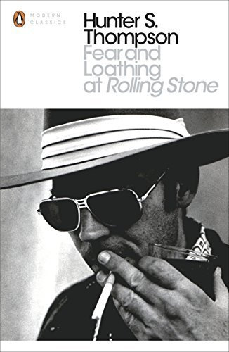 Fear and Loathing at Rolling Stone: The Essential Writing of Hunter S. Thompson (Penguin Modern Classics) by Hunter S. Thompson(1905-07-04)