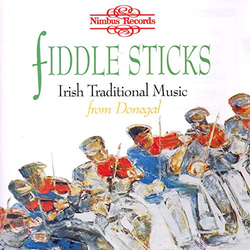 Fiddle Sticks: Irish Traditional Music from Donegal
