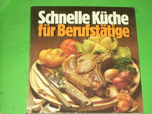 Schnelle Küche für Berufstätige Heidemarie Freund