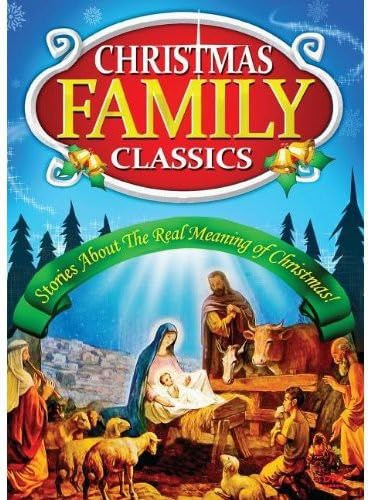 Christmas Family Classics: Stories About the Real Meaning of Christmas!