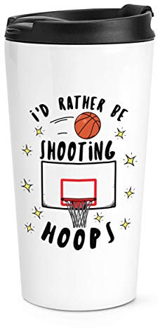 I'd Rather Be Shooting Hoops Basketball Travel Mug Cup