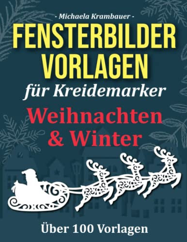 Fensterbilder Vorlagen für Kreidemarker - Weihnachten und Winter: Abwechslungsreiche Motive für abwischbare Kreidemarker