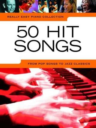 Edition Music Sales 50 hit Songs - arrangiert für Klavier [Noten/Sheetmusic] aus der Reihe: Really Easy Piano Collection