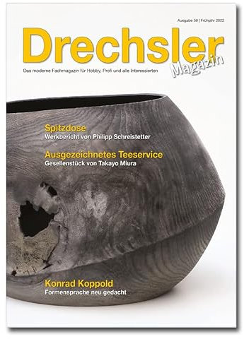 DrechslerMagazin Ausgabe 58 – Das moderne Fachmagazin für Hobby, Profi und alle Interessierten (Frühjahr 2022)