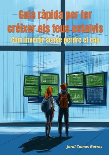 Guia ràpida per fer creixer els teus estalvis: Com invertir sense perdre el cap