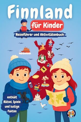 Finnland für Kinder - Reiseführer und Aktivitätenbuch: Entdecke die finnische Kultur, Geschichte, Sehenswürdigkeiten und Traditionen (Junior Globetrotters)