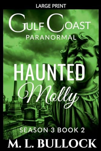 Haunted Molly (Gulf Coast Paranormal Season Three, Band 2)