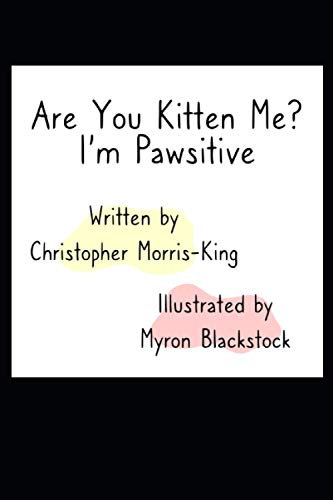 Are you Kitten Me? I'm Pawsitive!: Cat Tales: Of Mice and Men: 1
