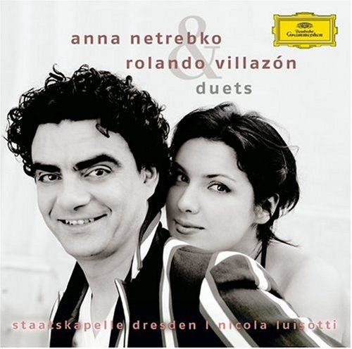 Anna Netrebko & Rolando Villaz¢n: Duets