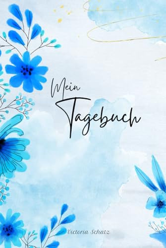 Mein Tagebuch: Dankbarkeitstagebuch für Jugendliche und Erwachsene; Tagebuch mit To-Do Übersicht, Zitaten, positivem Mindset