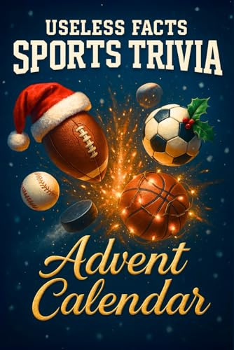 Useless Facts Sports Trivia Advent Calendar - 24 Days with 180+ Funny, Interesting and Fascinating Facts about American Football, Basketball, Baseball, Ice Hockey, Soccer and more! (Book + App)