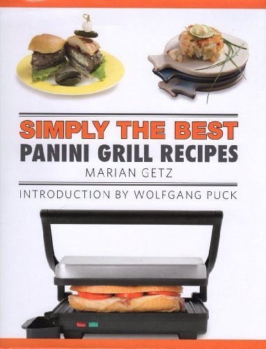 Simply The Best Panini Grill Recipes by Marian Getz (2013-01-01)