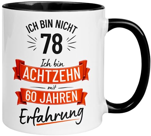 78 Geburtstag Männer Geschenk Tasse | Ich bin nicht 78 – Ich habe Erfahrung | Lustige Geburtstagstasse zum 78. Geburtstag | 78ter Geburtstag - Witziges Geburtstagsgeschenk Mann | Made in Germany