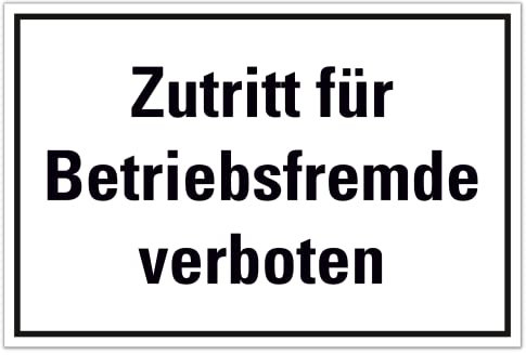 Schild Zutritt für Betriebsfremde verboten 20cm x 30cm hergestellt aus robustem PVC stoß und kratzfest Hinweisschild Zutritt für Betriebsfremde verboten mit UV-Schutz