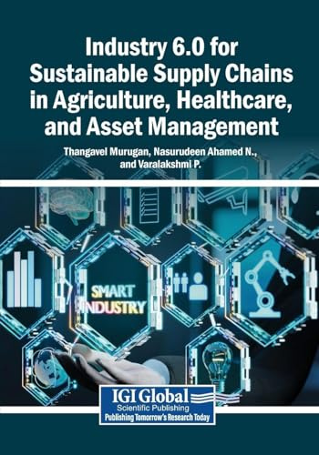 Industry 6.0 for Sustainable Supply Chains in Agriculture, Healthcare, and Asset Management