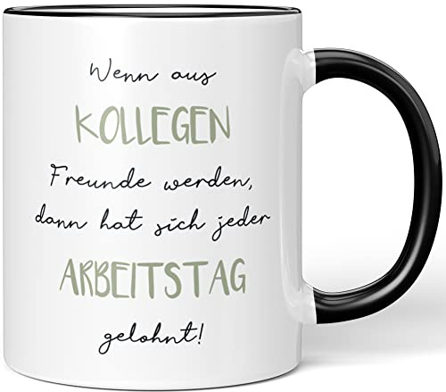 JUNIWORDS Tasse, Wenn aus Kollegen Freunde Werden, dann hat Sich jeder Arbeitstag gelohnt!, Schwarz (1008199)