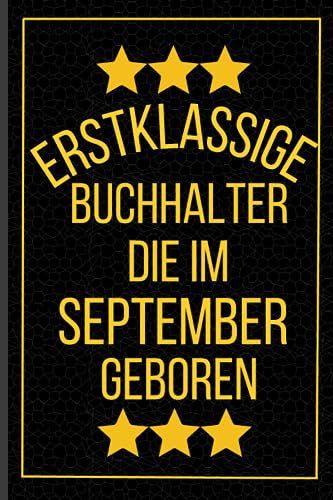 Erstklassige Buchhalter Die Im September Geboren: Buchhalter Geburtstagsgeschenk | Notizbuch Geschenk für Buchhalter | 120 seiten