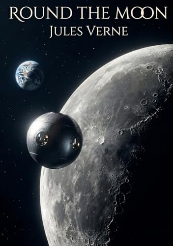 Round the Moon: by Jules Verne