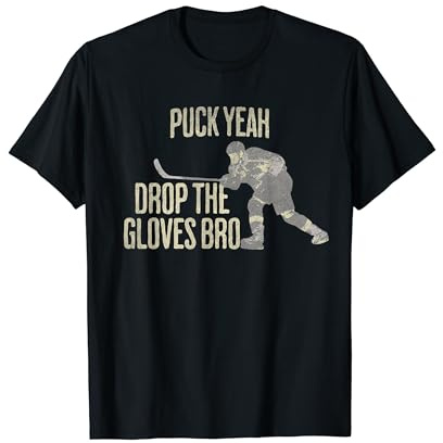 Puck yeah! Let's drop the gloves!, Funny Hockey T-Shirt