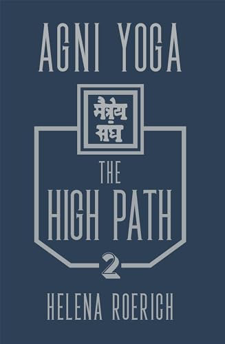 Agni Yoga: The High Path, Part 2 (English Edition)