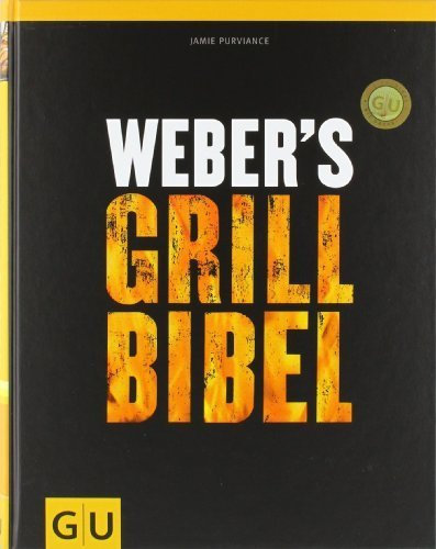 Weber´s Grillbibel by Jamie Purviance (2010-02-01)
