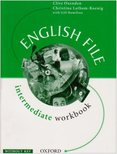 English File Intermediate: Intermediate: Workbook (without Key): without Answers: Workbook (Without Key) Intermediate level by Clive Oxenden (22-Jul-1999) Paperback