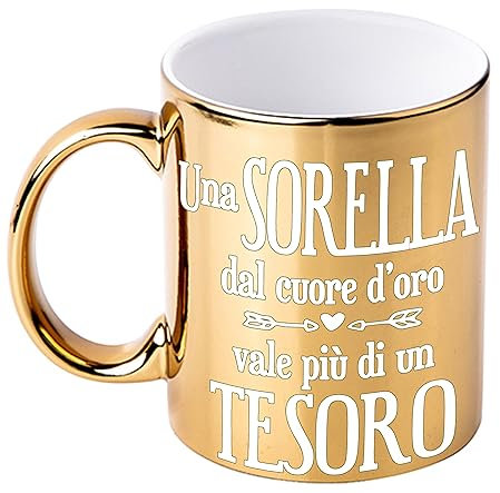 Bombo Tazza in Ceramica Metallizzata Color Oro per festeggiare la Sorella, con la frase Una Sorella dal cuore d'oro vale più di un TESORO