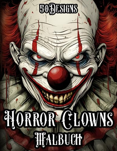 Horror Clowns Malbuch: Düstere Clowns zum Ausmalen für Erwachsene und Jugendliche