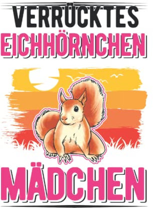 Eichhörnchen Tagesplaner: Verrücktes Eichhörnchen Mädchen / Kalender 2023 & 2024 / Wochenplaner Tagesplaner Planer / Planungsbuch To-Do-Liste / 6x9 Zoll / 100 ausfüllbare Seiten