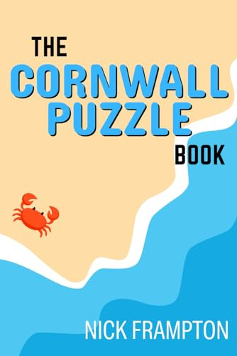 The Cornwall Puzzle Book: Discover Cornish landmarks, myths & culture in crosswords, trivia, word searches & more, including Bodmin Moor, Falmouth, Truro & King Arthur. (County Puzzle Books)