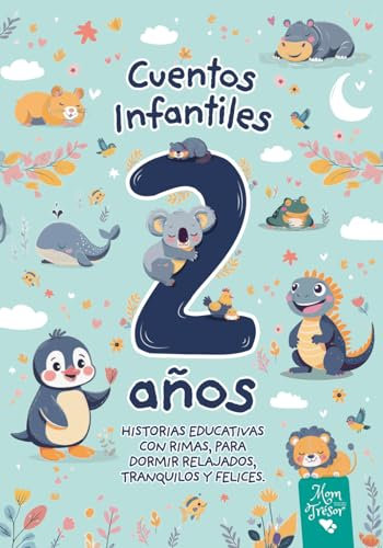 Cuentos Infantiles 2 Años: Historias Educativas con RIMAS para DORMIR relajados, tranquilos y FELICES. Aventuras para niños y niñas antes de ir a la cama a partir de 2 años.