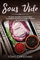Sous Vide: Rezepte, Garzeiten und Profi-Tipps! Schongaren mit dem Sous-Vide Kochbuch für Anfänger!