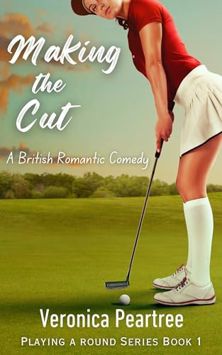 Making the Cut: A Steamy Enemies-to-Lovers Sports Rom-Com Novella set in Scotland (Playing a Round Series Book 1) (English Edition)